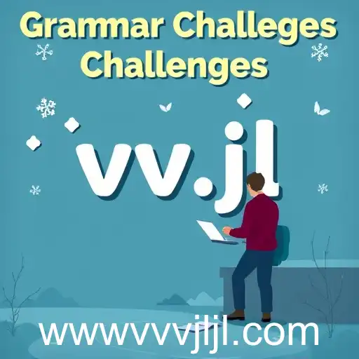 Mastering Language Skills: Delve into 'Grammar Challenges' with vv jl